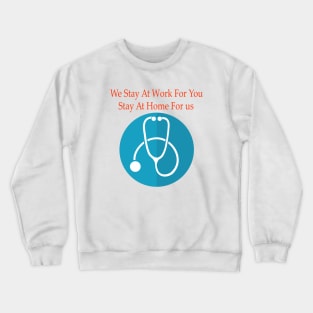 We stay at work for you Crewneck Sweatshirt